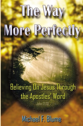 The Way More Perfectly Believing On Jesus Through the Apostles' Word