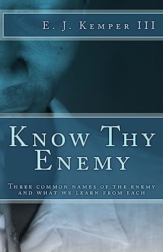 Know Thy Enemy The Three Common Names for the Enemy and What We Learn from Each