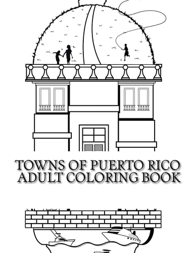 Towns Of Puerto Rico Adult Coloring Book