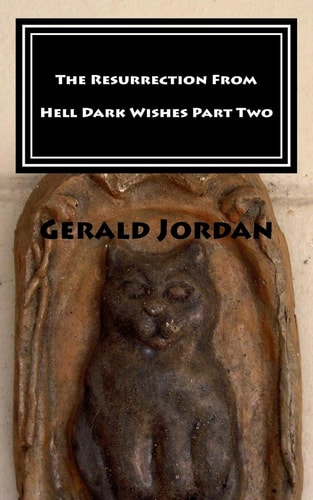 The Resurrection From Hell Dark Wishes Part Two