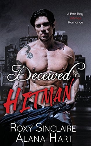 Deceived By The Hitman A Bad Boy Hitman Romance