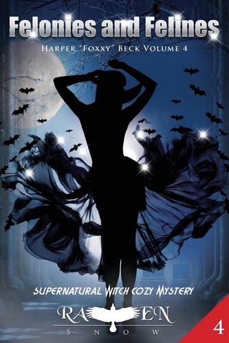 Felonies and Felines Supernatural Witch Cozy Mystery