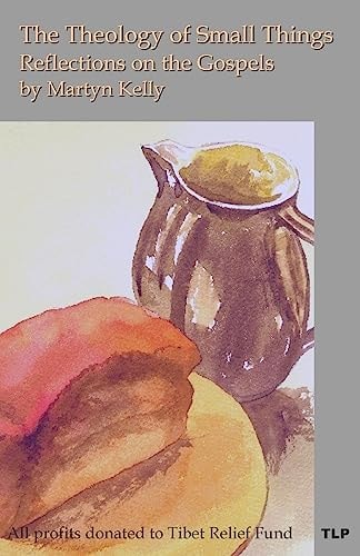 The Theology of Small Things Reflections on the Gospels