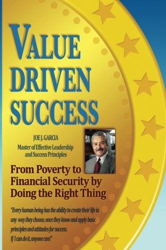 Value Driven Success From Poverty to Financial Security by Doing the Right Thing