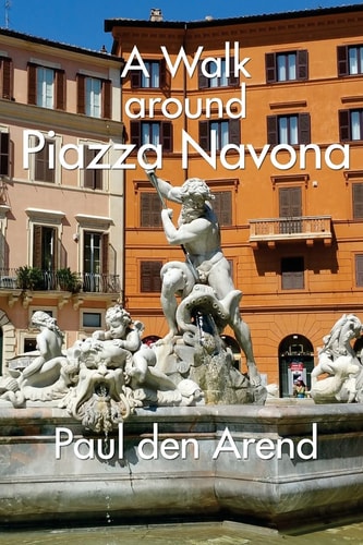 A Walking Tour Around Piazza Navona A Guided Walk in Rome
