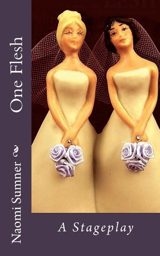 One Flesh A Stageplay