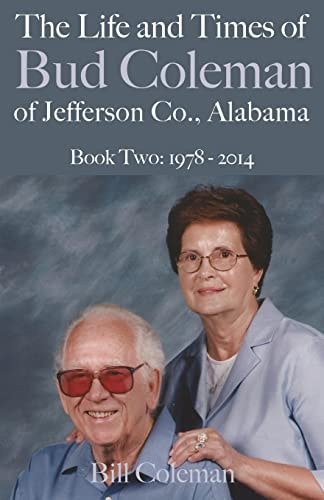 The Life and Times of Bud Coleman of Jefferson County, Alabama Book Two: 1978 - 2014