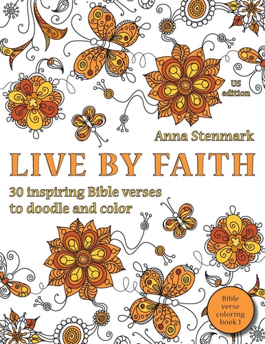 Live by Faith: 30 Inspiring Bible Verses to Doodle and Color US Edition