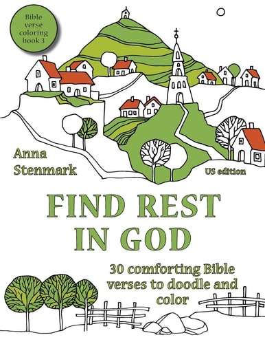 Find Rest in God: 30 Comforting Bible Verses to Doodle and Color US Edition