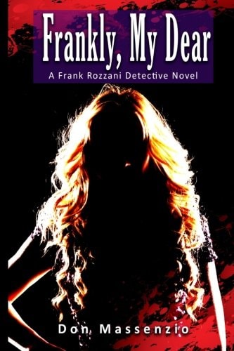Frankly, My Dear A Frank Rozzani Detective Novel