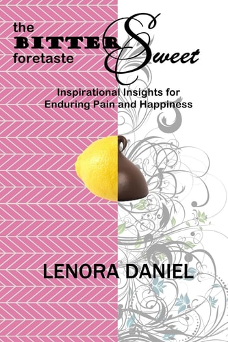 The "Bittersweet Foretaste" A Book of Inspirational Insights