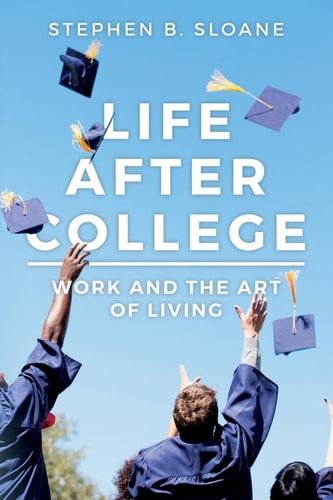Life After College Work and the Art of Living