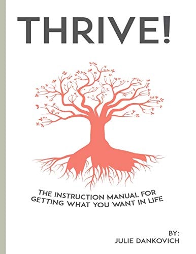 Thrive! The Instructional Manual For Designing Your Future
