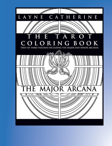 The Tarot Coloring Book - The Major Arcana Advanced Coloring Therapy For Adults