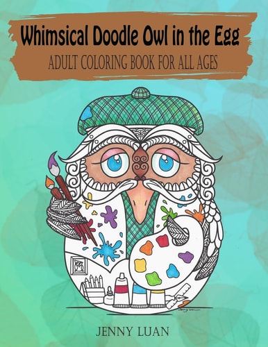 Whimsical Doodle Owl in the Egg Adult Coloring Book for All Ages