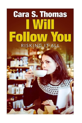I Will Follow You Risking It All