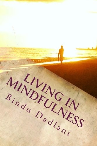 Living in Mindfulness 351 Mindful Steps for Wise Living