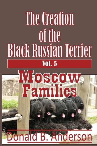 The Creation of the Black Russian Terrier Moscow Families