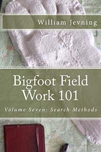 Bigfoot Field Work 101 Volume Seven: Search Methods