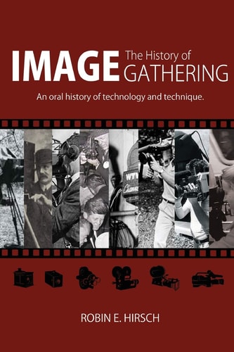The History of Image Gathering An Oral History of Technology and Technique