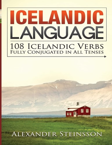 Icelandic Language 108 Icelandic Verbs Fully Conjugated in All Tenses