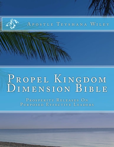 Propel Kingdom Dimension Bible Prosperity Releases On Purposed Effective Leaders