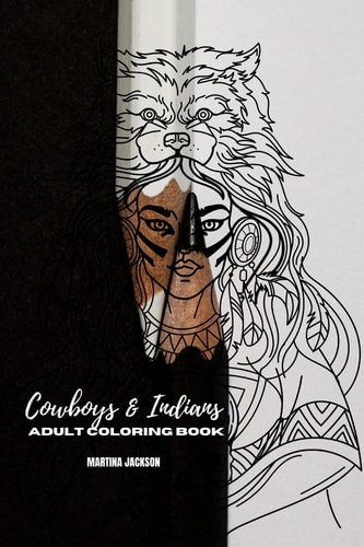 Adult Coloring Book Cowboys and Indians 6x9 40 Detailed Coloring Pages Theme of Cowboy and Indians