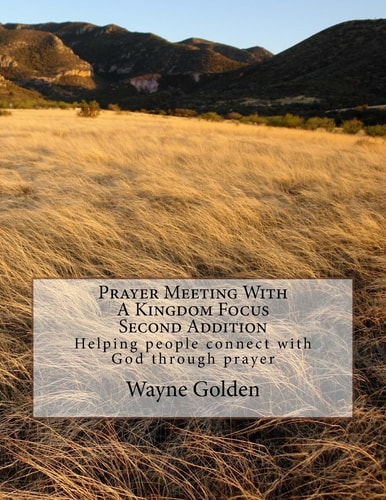 Prayer Meeting With A Kingdom Focus Helping People Connect with God Through Prayer