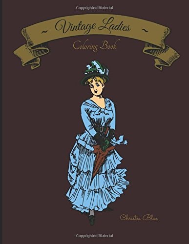 Vintage Ladies Coloring Book (Adult Coloring, Relaxation, Stress Relief)