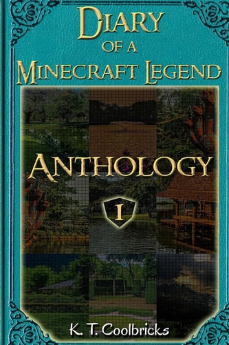 Diary of a Minecraft Legend Anthology 1