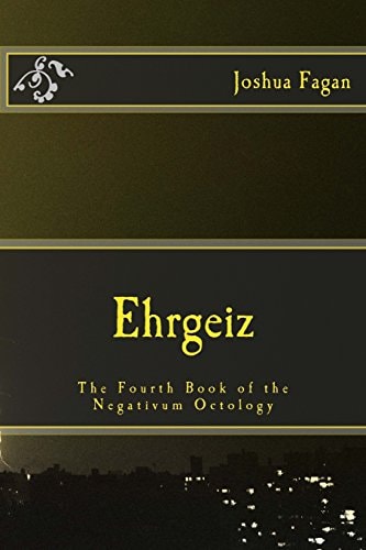 Ehrgeiz The Fourth Book of the Negativum Octology