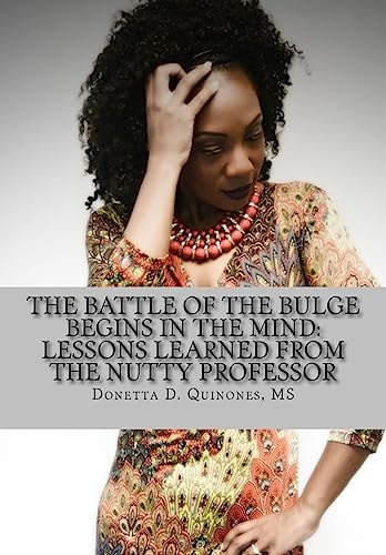 The Battle of the Bulge Begins in the Mind Lessons Learned from the Nutty Professor