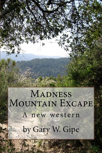 Madness Mountain Excape A New Western