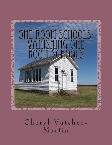 One Room Schools- Vanishing One Room Schools