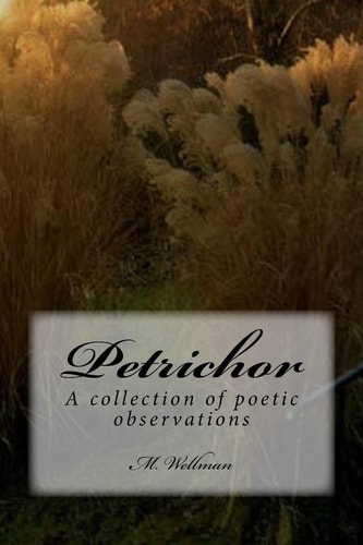 Petrichor A Collection of Poetic Observations