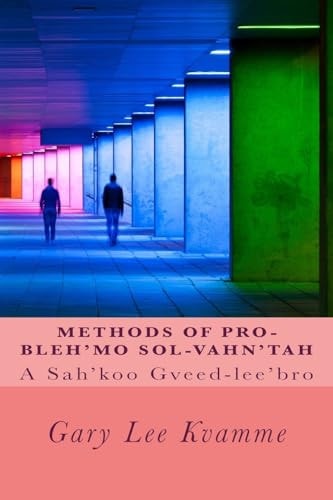 Methods of Pro-Bleh'mo Sol-vahn'tah A Sah'koo Gveed-Lee'bro