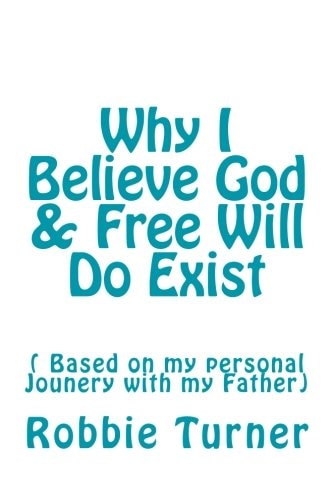 Why I Believe God and Free Will Do Exist