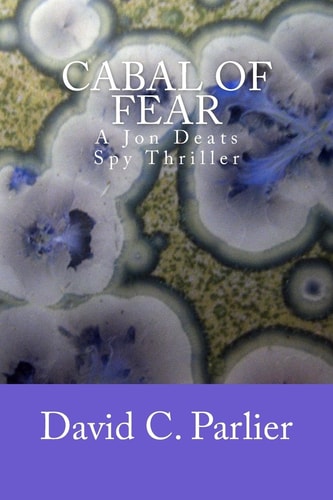 CABAL of FEAR A Jon Deats Spy Thriller