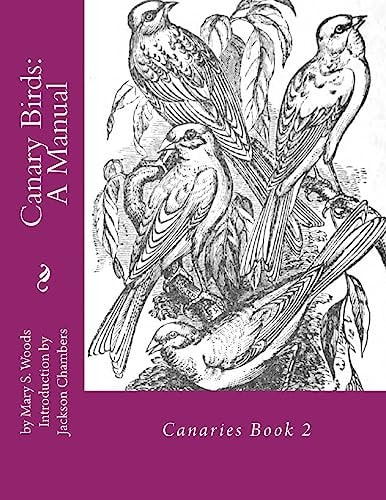 Canary Birds: a Manual Canaries Book 2