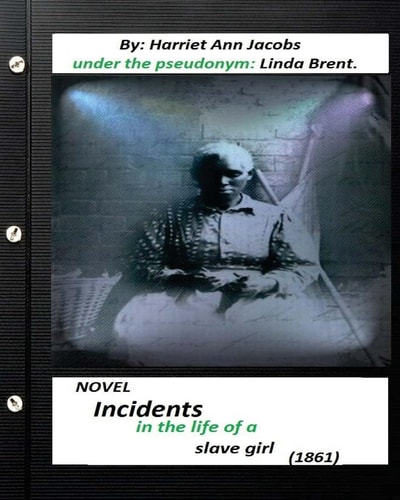 Incidents in the Life of a Slave Girl. (1861) NOVEL (World's Classics)