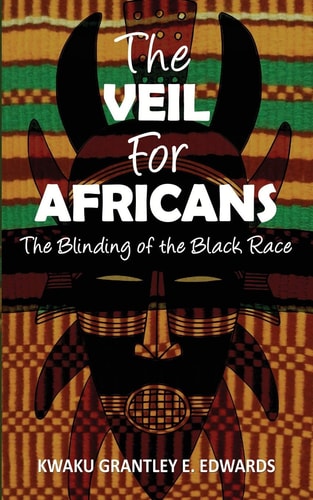 The Veil for Africans The Blinding of the Black Race