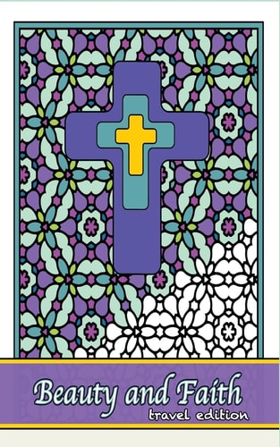 Beauty and Faith Coloring Book Travel Edition Coloring the Words of the Scripture