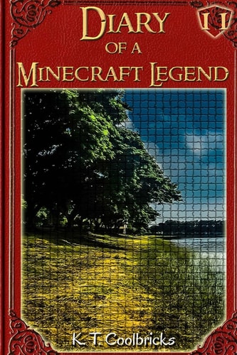 Diary of a Minecraft Legend Book 11