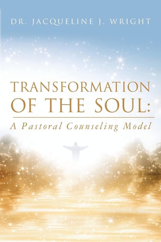 Transformation of the Soul A Pastoral Counseling Model