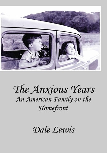 The Anxious Years An American Family on the Homefront