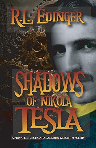 Shadows of Nikola Tesla A Private Investigator Andrew Knight Mystery