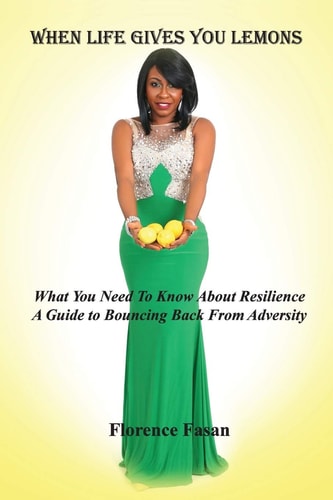 When Life Gives You Lemons What You Need To Know About Resilience