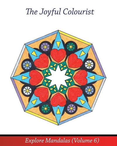The Joyful Colourist Explore Mandalas Volume 6