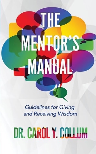 The Mentor's Manual Guidelines for Giving and Receiving Wisdom