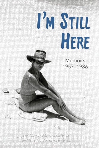 I'm Still Here Selected Memoirs 1957-1986
